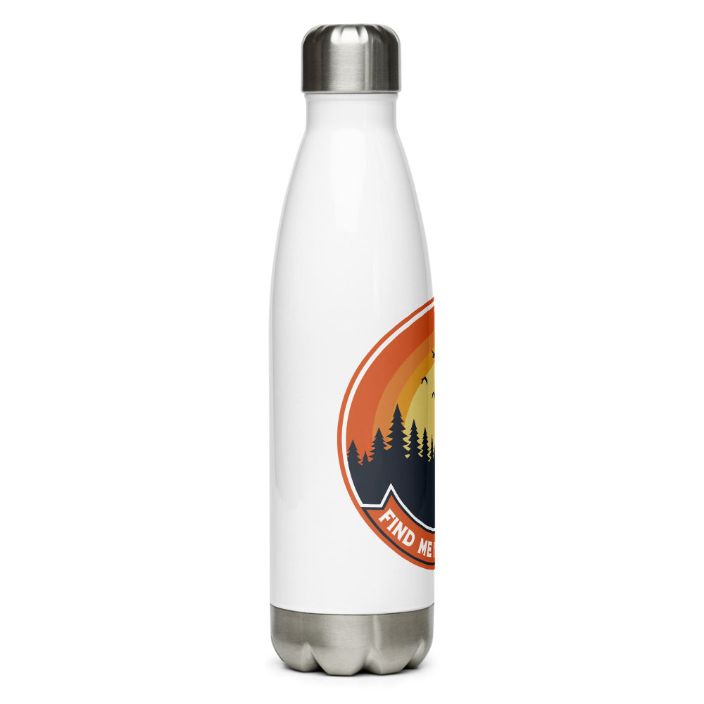 Find Me in the Wild Stainless Steel Water Bottle